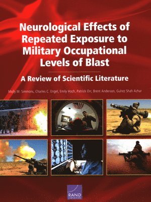 Molly M Simmons, Charles C Engel, Emily Hoch, Molly M. Simmons, Charles C. Engel - Neurological Effects of Repeated Exposure to Military Occupational Levels of Blast, Häftad