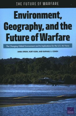 Environment, Geography, and the Future of Warfare 1