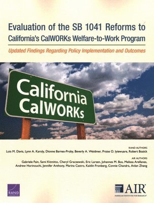 Lois M Davis, Lynn A Karoly, Dionne Barnes-Proby, Beverly A Weidmer, Praise O Iyiewuare, Robert Bozick, Gabriele Fain, Sami Kitmitto, Cheryl Graczewski, Eric Larsen, Johannes M Bos, Melissa Arellanes, Andrew Horinouchi, Jennifer Anthony, Marina Castro, Kaitlin Fronberg, Connie Chandra, Anlan Zhang - Evaluation of the Sb 1041 Reforms to California's Calworks Welfare-To-Work Program, Häftad