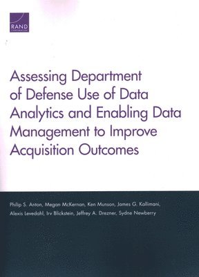 Assessing Department of Defense Use of Data Analytics and Enabling Data Management to Improve Acquisition Outcomes 1