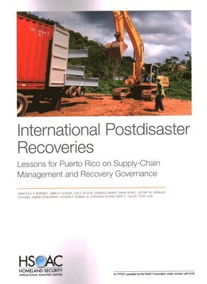 Jennifer D P Moroney, James A Schear, Joie D Acosta, Chandra Garber, Sarah Heintz, Jeffrey W Hornung, Yun Kang, Samantha McBirney, Richard E Neiman, Stephanie Pezard, David E Thaler, Teddy Ulin - International Postdisaster Recoveries, Häftad