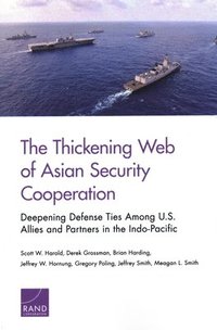 bokomslag The Thickening Web of Asian Security Cooperation