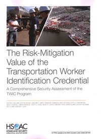 bokomslag The Risk-Mitigation Value of the Transportation Worker Identification Credential