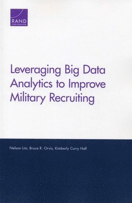 Leveraging Big Data Analytics to Improve Military Recruiting 1