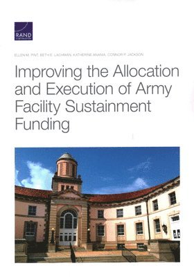 bokomslag Improving the Allocation and Execution of Army Facility Sustainment Funding