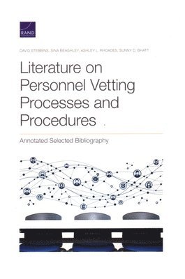 David Stebbins, Sina Beaghley, Ashley L Rhoades, Sunny D Bhatt - Literature on Personnel Vetting Processes and Procedures, Häftad