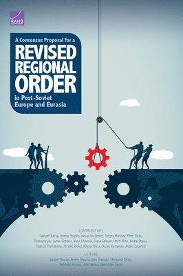 A Consensus Proposal for a Revised Regional Order in Post-Soviet Europe and Eurasia 1