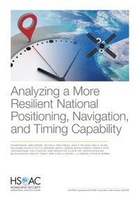 bokomslag Analyzing a More Resilient National Positioning, Navigation, and Timing Capability