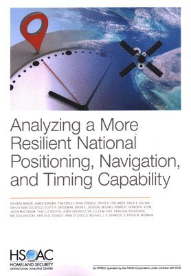 bokomslag Analyzing a More Resilient National Positioning, Navigation, and Timing Capability