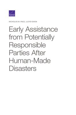 Nicholas M Pace, Lloyd Dixon - Early Assistance from Potentially Responsible Parties After Human-Made Disasters, Häftad