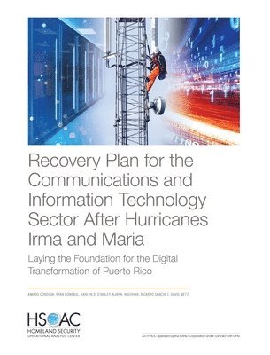 Recovery Plan for the Communications and Information Technology Sector After Hurricanes Irma and Maria 1