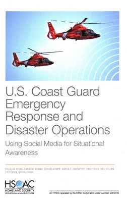 Douglas Yeung, Sarah Nowak, Sohaela Amiri, Aaron C Davenport, Emily Hoch, Kelly Klima, Colleen M McCullough - U.S. Coast Guard Emergency Response and Disaster Operations, Häftad