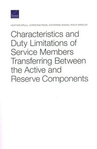 bokomslag Characteristics and Duty Limitations of Service Members Transferring Between the Active and Reserve Components