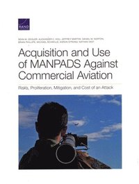 bokomslag Acquisition and Use of Manpads Against Commercial Aviation