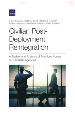 Molly Dunigan, Kristie L Gore, Katherine L Kidder, Michael Schwille, Samantha Cherney, James Sladden - Civilian Post-Deployment Reintegration, Häftad