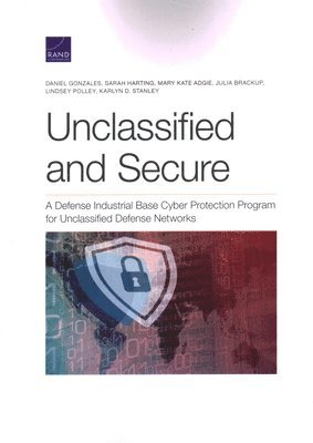 Daniel Gonzales, Sarah Harting, Mary Kate Adgie, Julia Brackup, Lindsey Polley, Karlyn D Stanley - Unclassified and Secure, Häftad