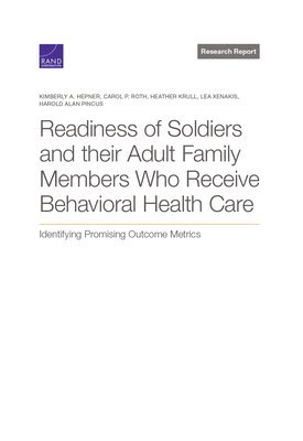 bokomslag Readiness of Soldiers and Adult Family Members Who Receive Behavioral Health Care