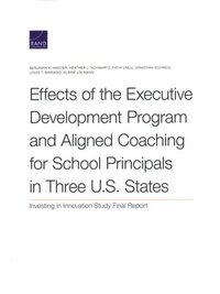 bokomslag Effects of the Executive Development Program and Aligned Coaching for School Principals in Three U.S. States