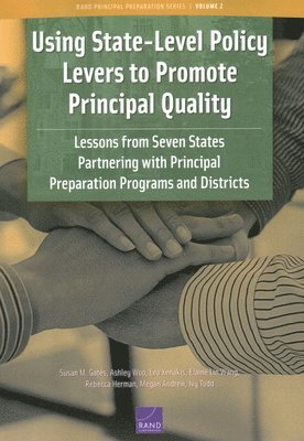 Susan M Gates, Ashley Woo, Lea Xenakis, Elaine Lin Wang, Rebecca Herman, Megan Andrew, Ivy Todd - Using State-Level Policy Levers to Promote Principal Quality, Häftad