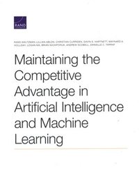 bokomslag Maintaining the Competitive Advantage in Artificial Intelligence and Machine Learning