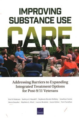 Eric R Pedersen, Kathryn E Bouskill, Stephanie Brooks Holliday, Jonathan Cantor, Sierra Smucker, Matthew L Mizel, Lauren Skrabala, Aaron Kofner, Terri Tanielian - Improving Substance Use Care, Häftad