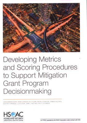 bokomslag Developing Metrics and Scoring Procedures to Support Mitigation Grant Program Decisionmaking