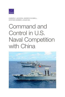 Command and Control in U.S. Naval Competition with China 1