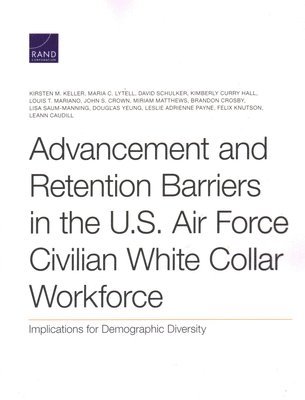 Advancement and Retention Barriers in the U.S. Air Force Civilian White Collar Workforce 1