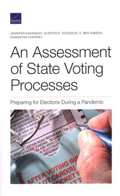 Jennifer Kavanagh, Quentin E Hodgson, C Ben Gibson, Samantha Cherney - Assessment of State Voting Processes, Häftad