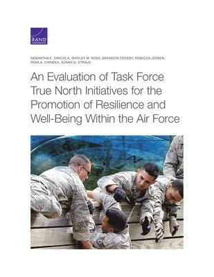 Evaluation of Task Force True North Initiatives for the Promotion of Resilience and Well-Being Within the Air Force