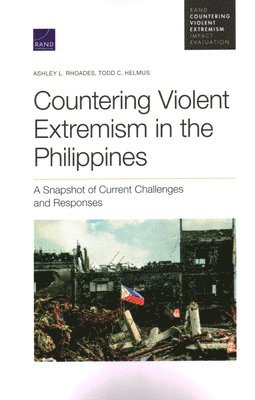 Ashley L Rhoades, Todd C Helmus - Countering Violent Extremism in the Philippines, Häftad