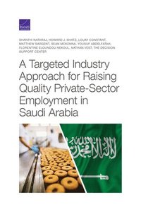 bokomslag A Targeted Industry Approach for Raising Quality Private-Sector Employment in Saudi Arabia