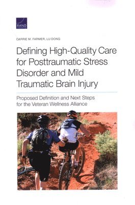 Carrie M Farmer, Lu Dong - Defining High-Quality Care for Posttraumatic Stress Disorder and Mild Traumatic Brain Injury, Häftad