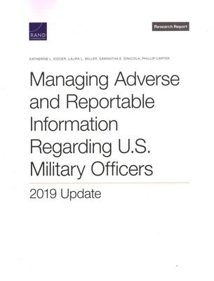 Katherine L Kidder, Laura L Miller, Samantha E Dinicola, Phillip Carter - Managing Adverse and Reportable Information Regarding U.S. Military Officers, Häftad