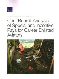 bokomslag Cost-Benefit Analysis of Special and Incentive Pays for Career Enlisted Aviators