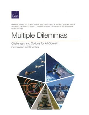 Miranda Priebe, Douglas C Ligor, Bruce McClintock, Michael Spirtas, Karen Schwindt, Caitlin Lee, Ashley L Rhoades, Derek Eaton, Quentin E Hodgson, Bryan Rooney - Multiple Dilemmas, Häftad