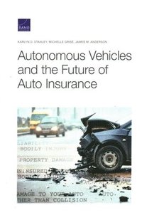 bokomslag Autonomous Vehicles and the Future of Auto Insurance