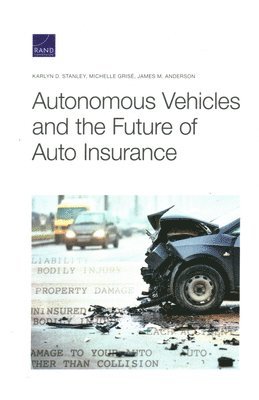 Autonomous Vehicles and the Future of Auto Insurance 1