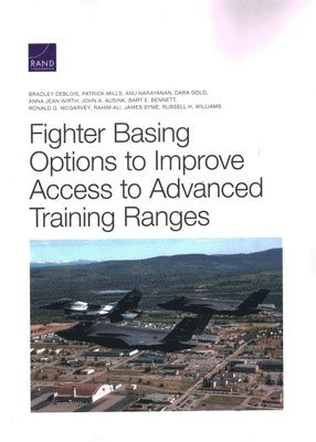 Fighter Basing Options to Improve Access to Advanced Training Ranges 1