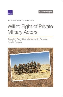 Molly Dunigan, Anthony Atler - Will to Fight of Private Military Actors, Häftad