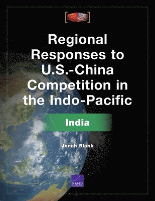 Jonah Blank - Regional Responses to U.S.-China Competition in the Indo-Pacific, Häftad