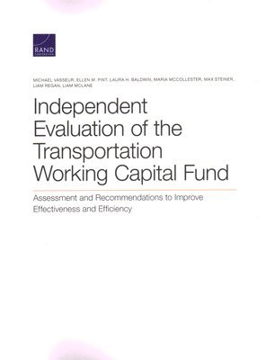 Michael Vasseur, Ellen M Pint, Laura H Baldwin, Maria McCollester, Max Steiner, Liam Regan, Liam McLane - Independent Evaluation of the Transportation Working Capital Fund, Häftad