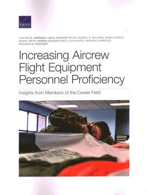 Chaitra M Hardison, Leslie Adrienne Payne, Russell H Williams, Danielle Bean, Kenric Smith, Hannah Acheson-Field, Ivica Pavisic, Anthony Lawrence, Benjamin M Pancoast - Increasing Aircrew Flight Equipment Personnel Proficiency, Häftad