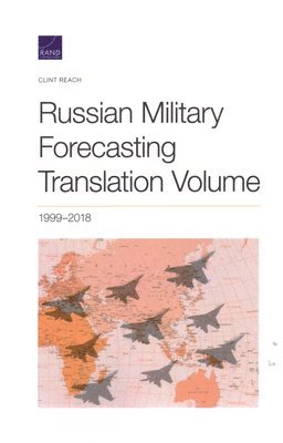 bokomslag Russian Military Forecasting Translation, 2018, Volume 1999