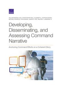bokomslag Developing, Disseminating, and Assessing Command Narrative