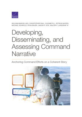 Developing, Disseminating, and Assessing Command Narrative 1