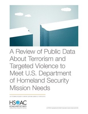 Joe Eyerman, Richard H Donohue, Nathan Chandler, Richard H. Donohue - Review of Public Data About Terrorism and Targeted Violence to Meet U.S. Department of Homeland Security Mission Needs, Häftad