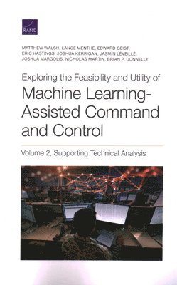 bokomslag Exploring the Feasibility and Utility of Machine Learning-Assisted Command and Control