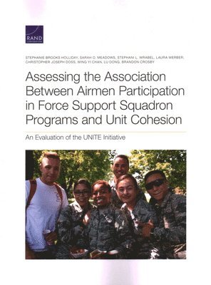 bokomslag Assessing the Association Between Airmen Participation in Force Support Squadron Programs and Unit Cohesion