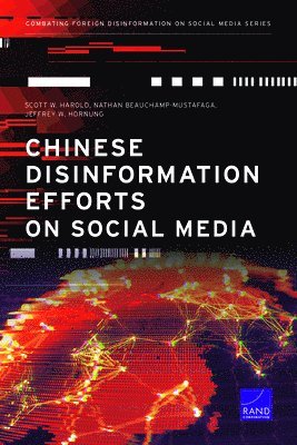 Chinese Disinformation Efforts on Social Media 1